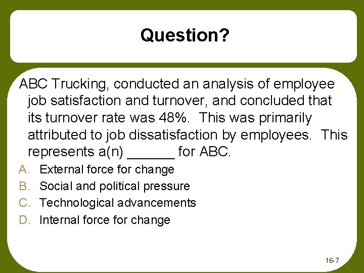 Question? ABC Trucking, conducted an analysis of employee job satisfaction and turnover, and concluded