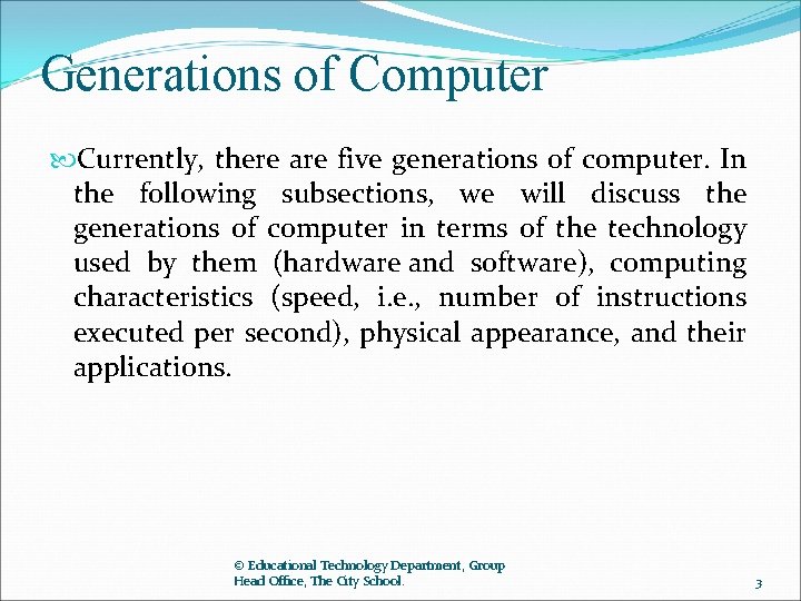 Generations of Computer Currently, there are five generations of computer. In the following subsections,