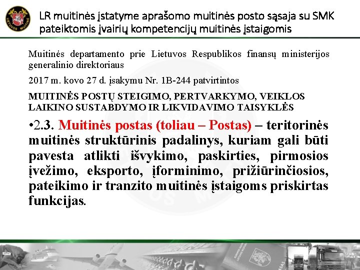 LR muitinės įstatyme aprašomo muitinės posto sąsaja su SMK pateiktomis įvairių kompetencijų muitinės įstaigomis