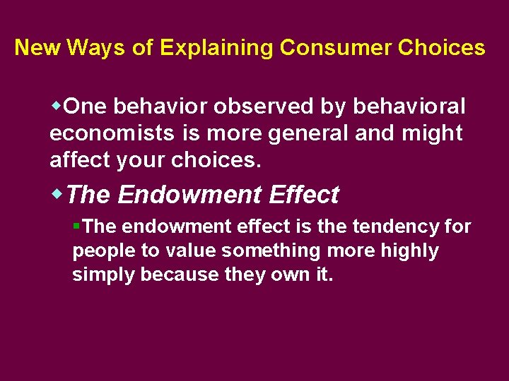 New Ways of Explaining Consumer Choices w. One behavior observed by behavioral economists is