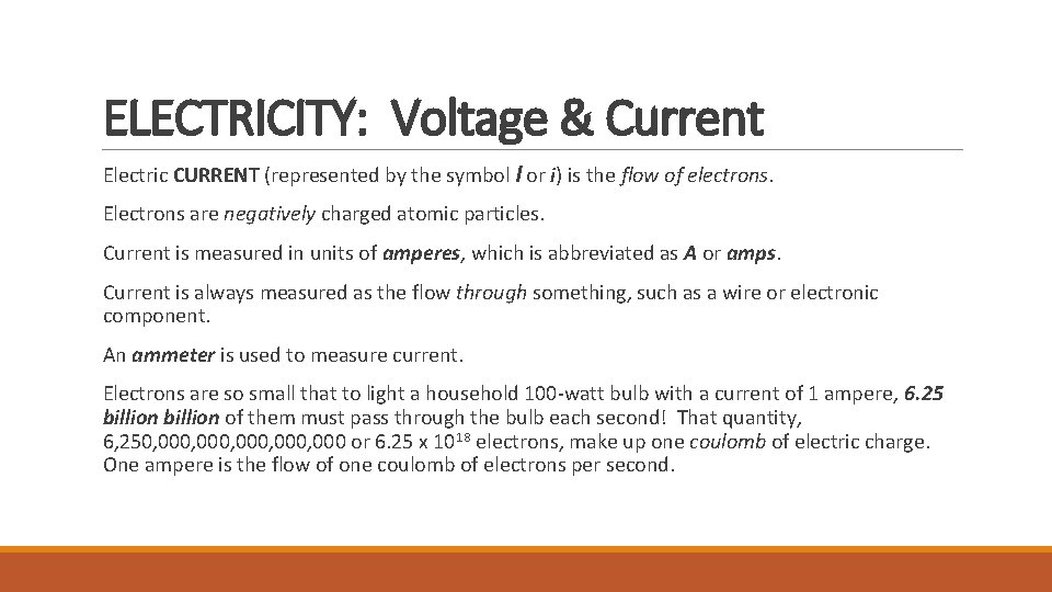 ELECTRICITY: Voltage & Current Electric CURRENT (represented by the symbol I or i) is