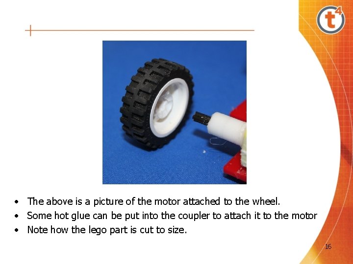 • The above is a picture of the motor attached to the wheel. • The above is a picture of the motor attached to the wheel.