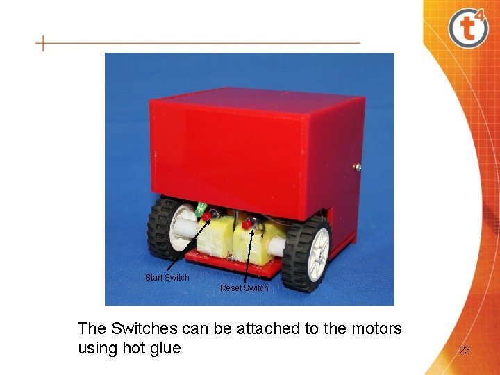Start Switch Reset Switch The Switches can be attached to the motors using hot Start Switch Reset Switch The Switches can be attached to the motors using hot