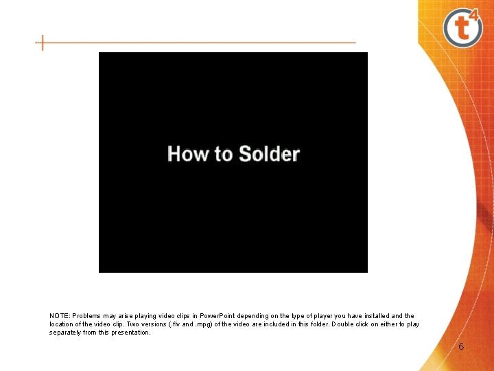 NOTE: Problems may arise playing video clips in Power. Point depending on the type NOTE: Problems may arise playing video clips in Power. Point depending on the type