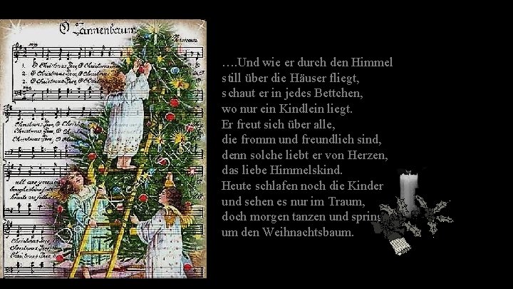 …. Und wie er durch den Himmel s till über die Häuser fliegt, s