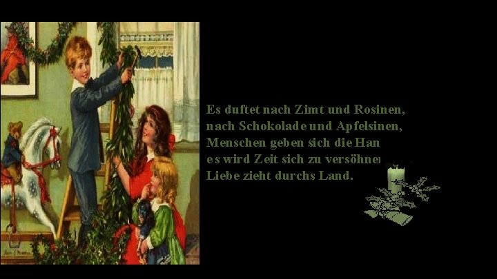 19 Deze mber Es duftet nach Zimt und Rosinen, nach Schokolade und Apfelsinen, Menschen