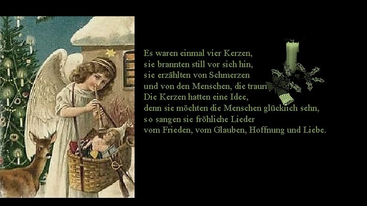 Es waren einmal vier Kerzen, s ie brannten still vor sich hin, s ie