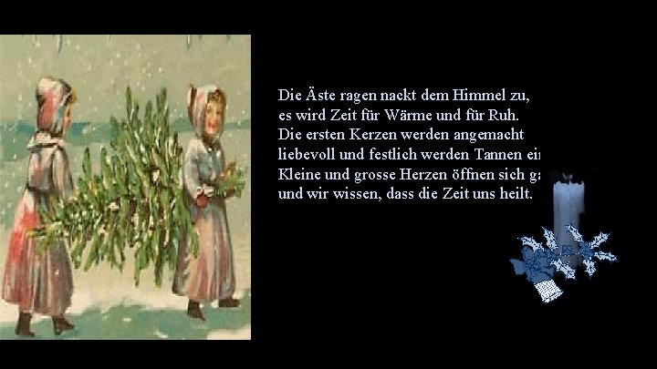 Die Äste ragen nackt dem Himmel zu, es wird Zeit für Wärme und für