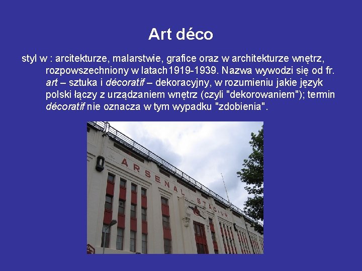 Art déco styl w : arcitekturze, malarstwie, grafice oraz w architekturze wnętrz, rozpowszechniony w