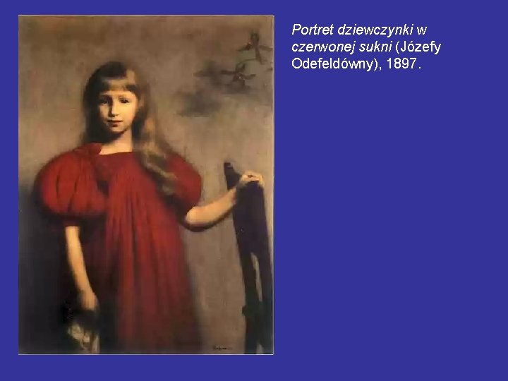 Portret dziewczynki w czerwonej sukni (Józefy Odefeldówny), 1897. 