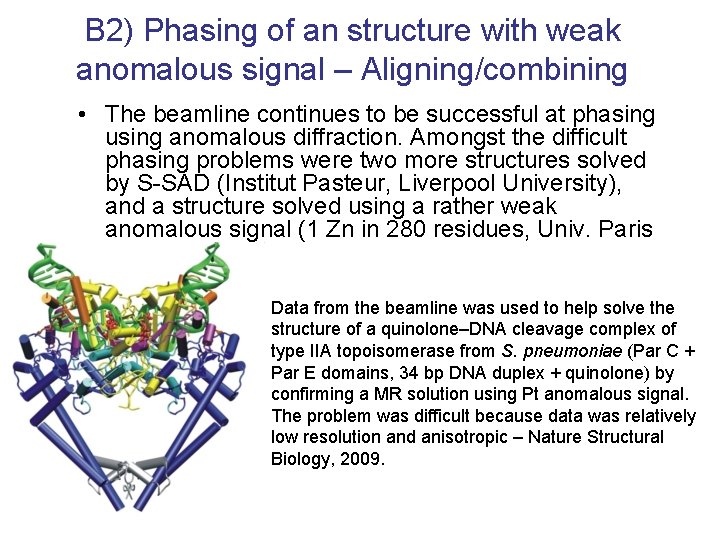 B 2) Phasing of an structure with weak anomalous signal – Aligning/combining • The