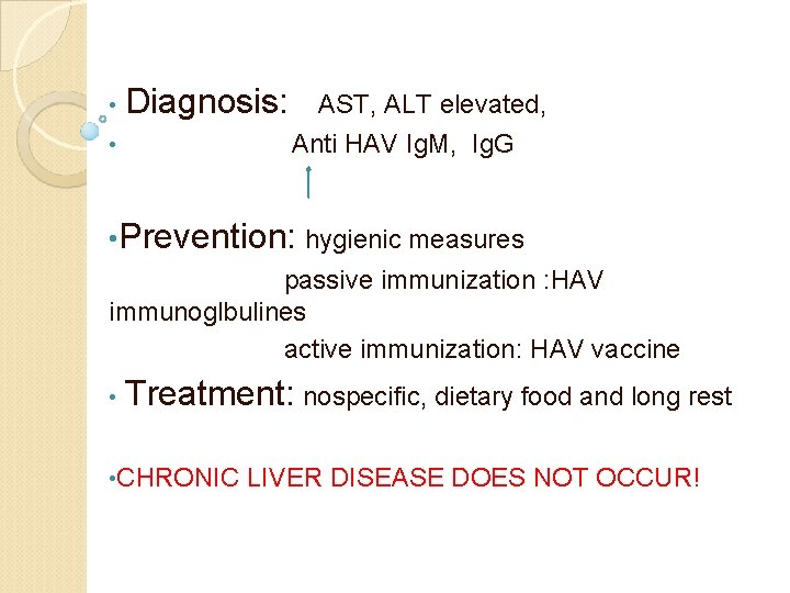  • Diagnosis: AST, ALT elevated, • Anti HAV Ig. M, Ig. G •