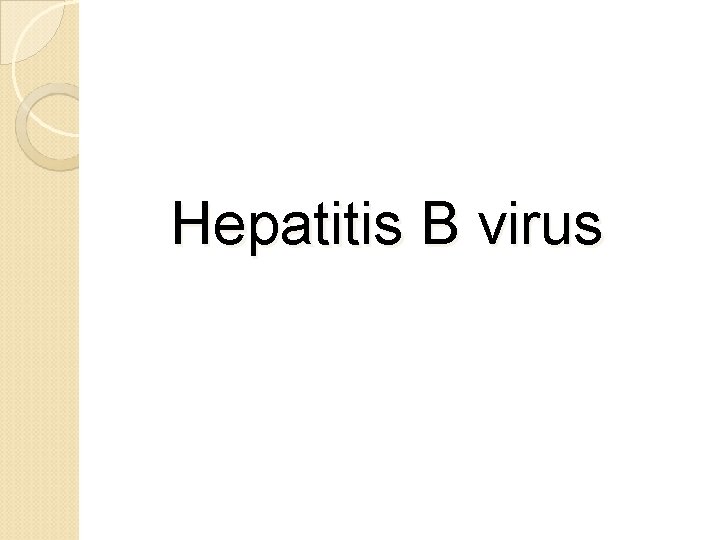 Hepatitis B virus Hepatitis B virus