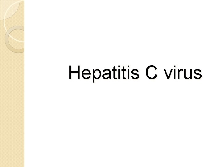 Hepatitis C virus Hepatitis C virus