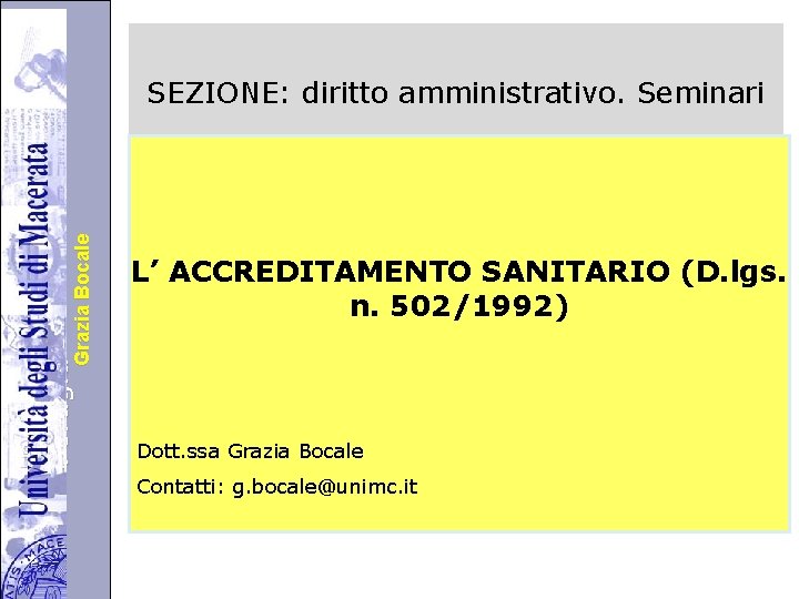 Università degli Studi di di Perugia. Grazia Bocale SEZIONE: diritto amministrativo. Seminari L’ ACCREDITAMENTO