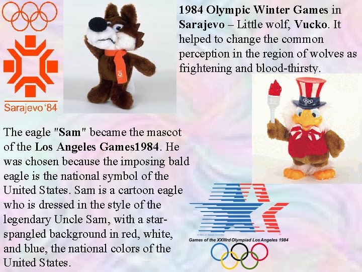 1984 Olympic Winter Games in Sarajevo – Little wolf, Vucko. It helped to change