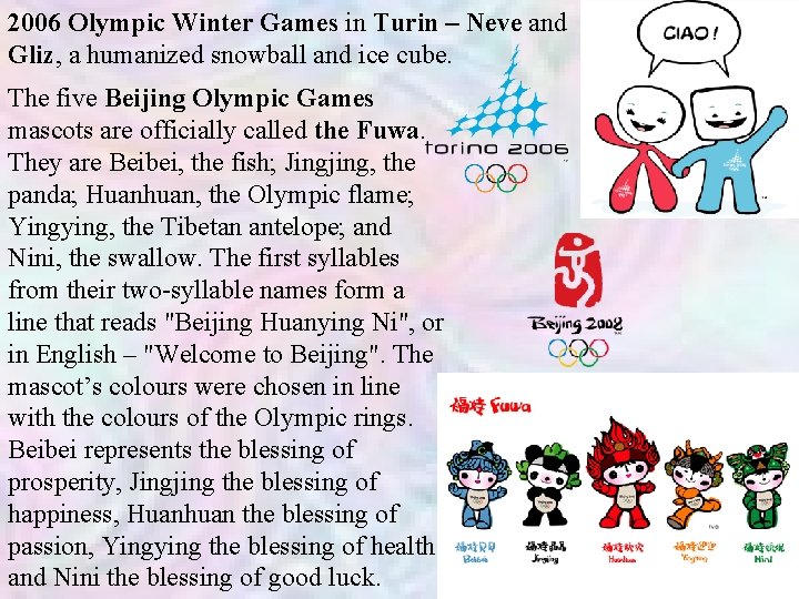 2006 Olympic Winter Games in Turin – Neve and Gliz, a humanized snowball and