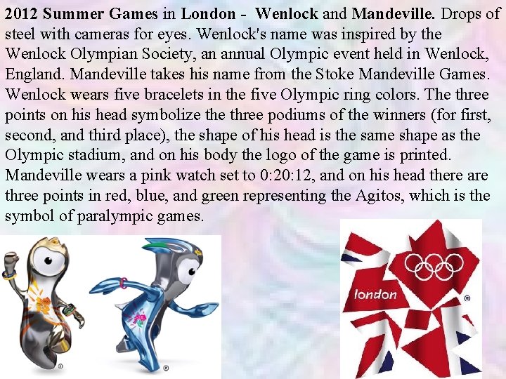 2012 Summer Games in London - Wenlock and Mandeville. Drops of steel with cameras