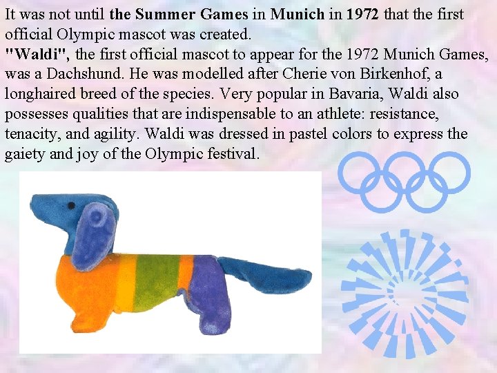 It was not until the Summer Games in Munich in 1972 that the first