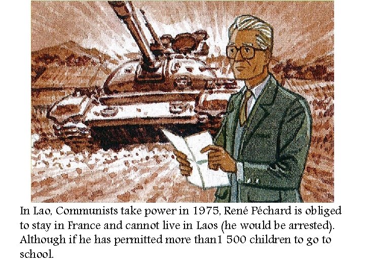 In Lao, Communists take power in 1975, René Péchard is obliged to stay in