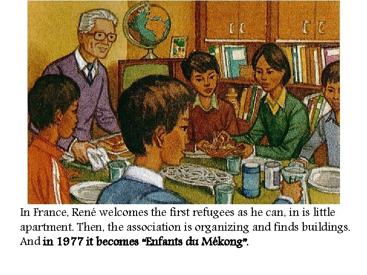 In France, René welcomes the first refugees as he can, in is little apartment.