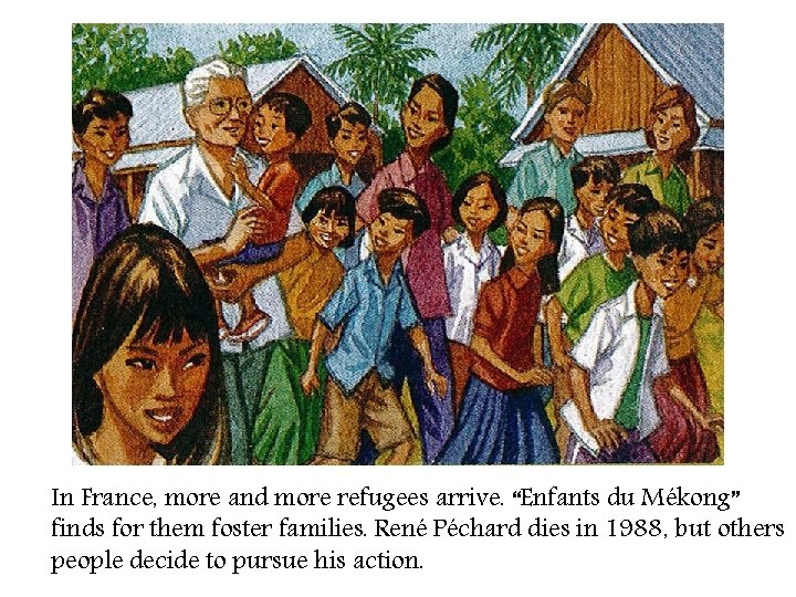 In France, more and more refugees arrive. “Enfants du Mékong” finds for them foster