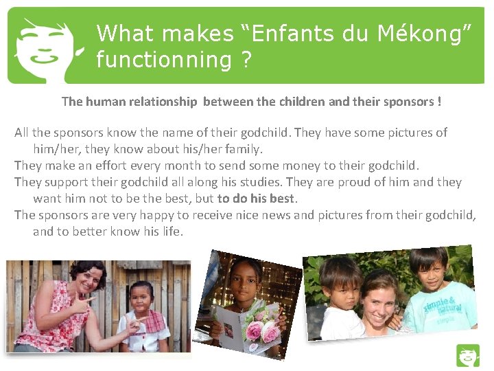 What makes “Enfants du Mékong” functionning ? The human relationship between the children and