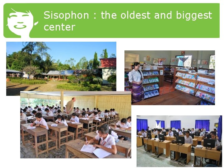 Sisophon : the oldest and biggest center 