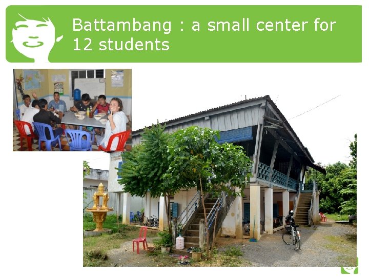 Battambang : a small center for 12 students 