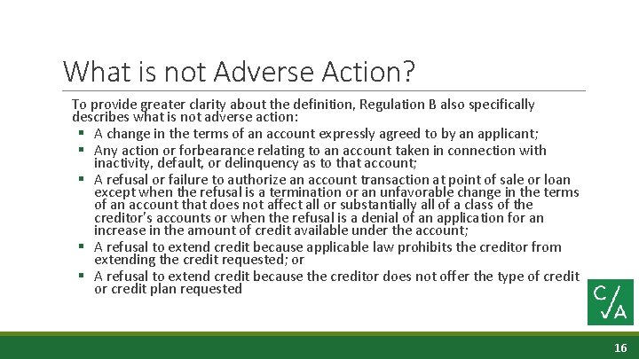 What is not Adverse Action? To provide greater clarity about the definition, Regulation B