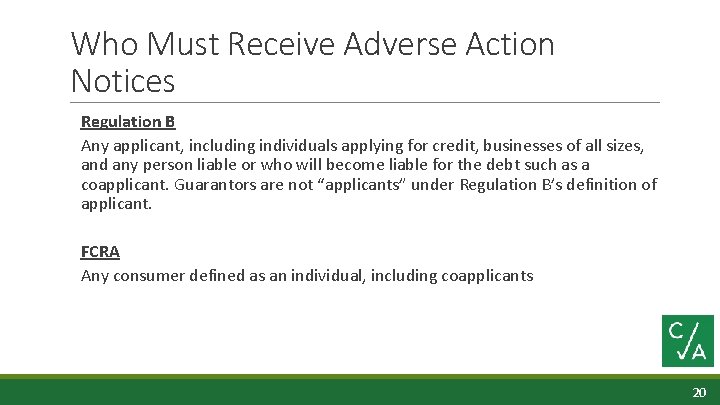 Who Must Receive Adverse Action Notices Regulation B Any applicant, including individuals applying for