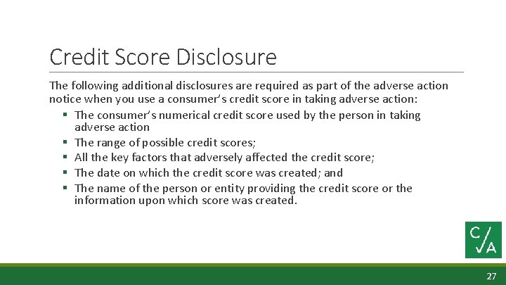 Credit Score Disclosure The following additional disclosures are required as part of the adverse