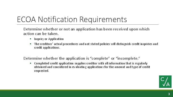 ECOA Notification Requirements Determine whether or not an application has been received upon which