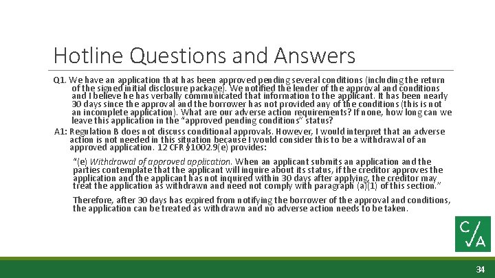 Hotline Questions and Answers Q 1. We have an application that has been approved