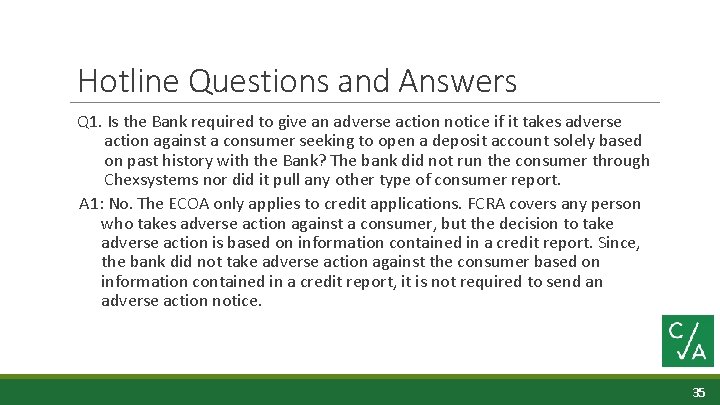 Hotline Questions and Answers Q 1. Is the Bank required to give an adverse