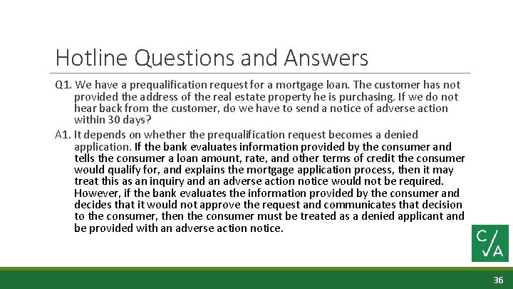 Hotline Questions and Answers Q 1. We have a prequalification request for a mortgage