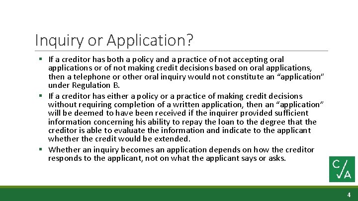 Inquiry or Application? § If a creditor has both a policy and a practice