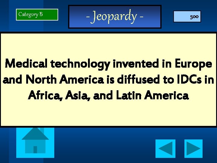 Category B - Jeopardy - 500 Medical technology invented in Europe and North America