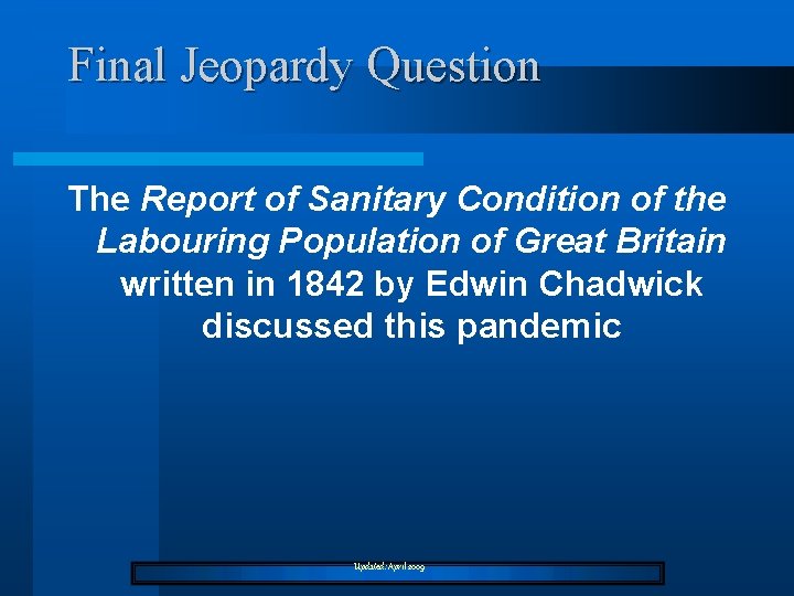 Final Jeopardy Question The Report of Sanitary Condition of the Labouring Population of Great