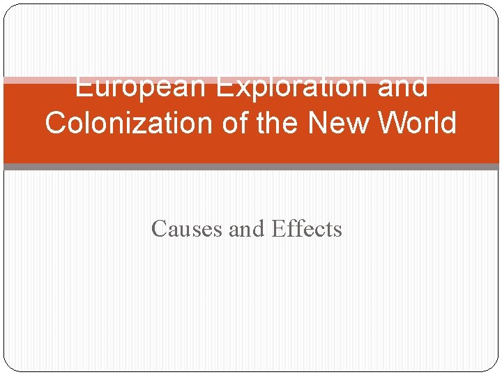 European Exploration and Colonization of the New World Causes and Effects 