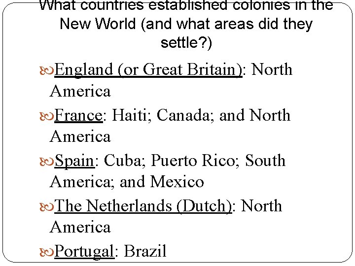 What countries established colonies in the New World (and what areas did they settle?