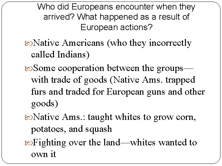 Who did Europeans encounter when they arrived? What happened as a result of European