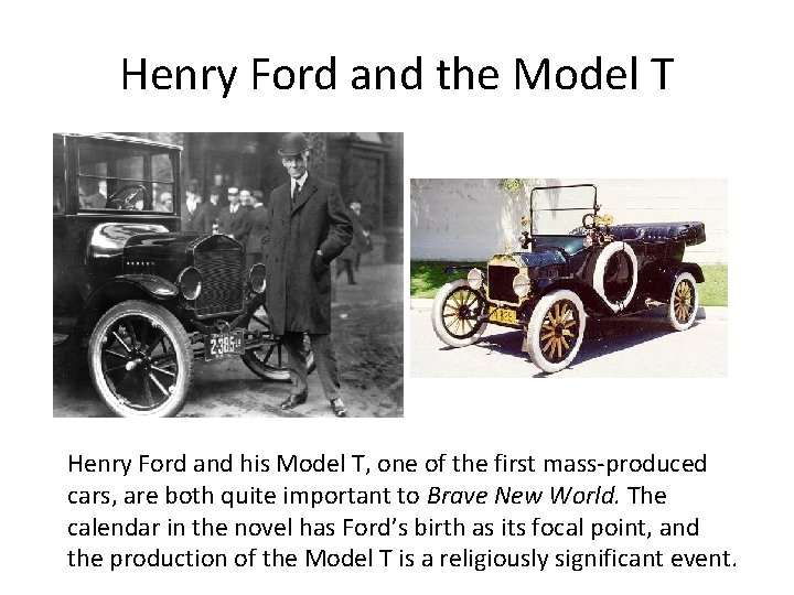 Henry Ford and the Model T Henry Ford and his Model T, one of