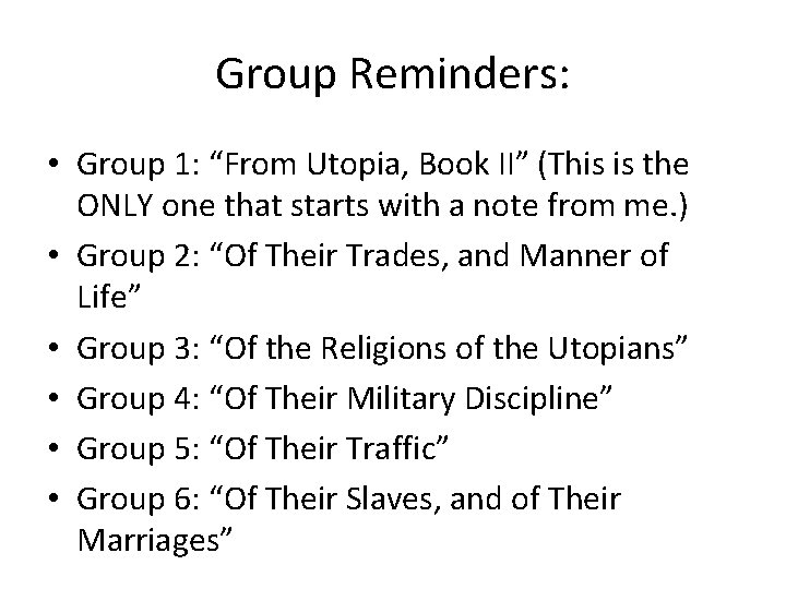 Group Reminders: • Group 1: “From Utopia, Book II” (This is the ONLY one