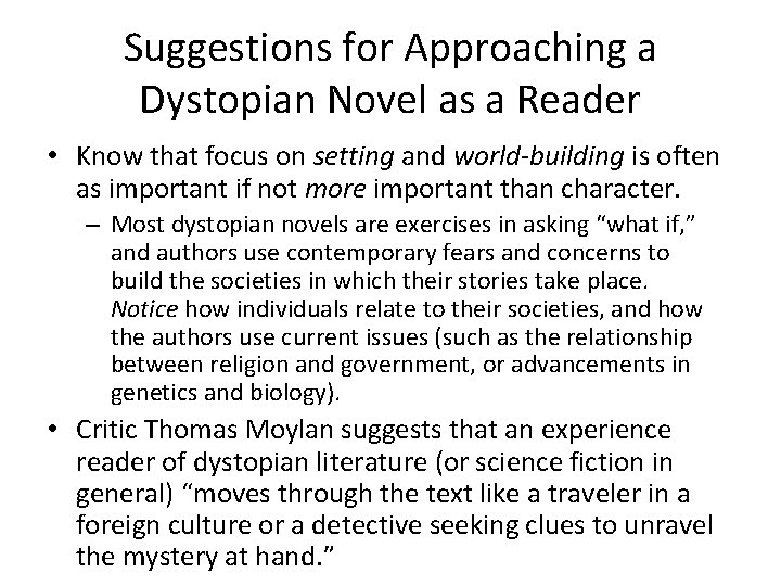 Suggestions for Approaching a Dystopian Novel as a Reader • Know that focus on