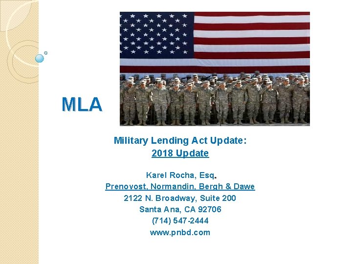 MLA Military Lending Act Update: 2018 Update Karel Rocha, Esq. Prenovost, Normandin, Bergh &