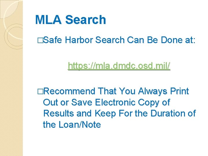 MLA Search �Safe Harbor Search Can Be Done at: https: //mla. dmdc. osd. mil/