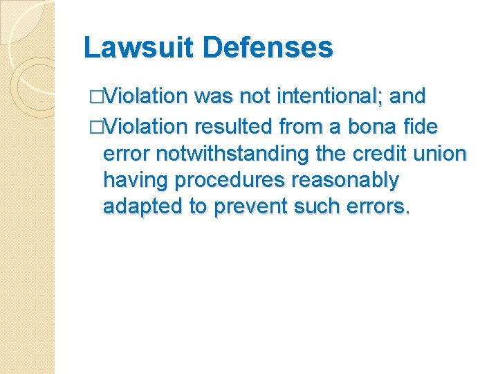 Lawsuit Defenses �Violation was not intentional; and �Violation resulted from a bona fide error