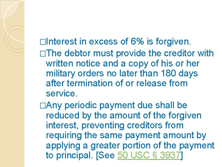 �Interest in excess of 6% is forgiven. �The debtor must provide the creditor with