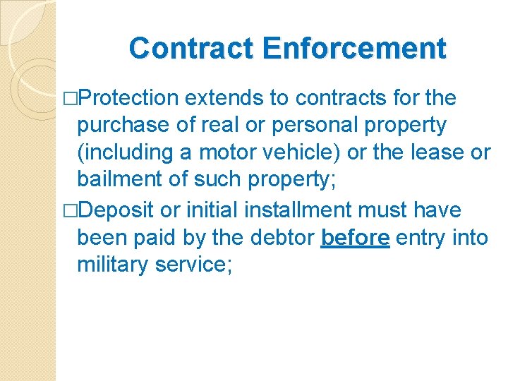 Contract Enforcement �Protection extends to contracts for the purchase of real or personal property